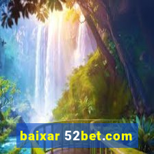 baixar 52bet.com